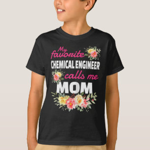 Camiseta Meu Engenheiro Químico Favorito Me Chama Mãe