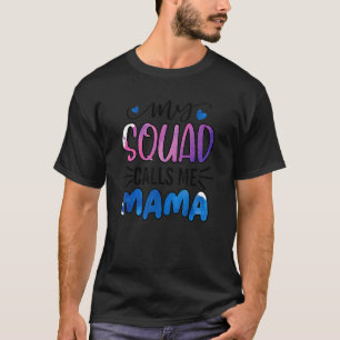 Camiseta Meu Esquadrão Me Chama Mamãe Mãe Mamãe Cute Squad