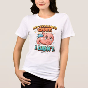 Camiseta Meu estômago parou. Eu não.