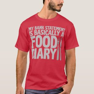 Camiseta Meu extrato bancário é basicamente um diário alime