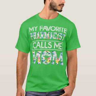 Camiseta Meu farmacêutico favorito me chama de mãe 3