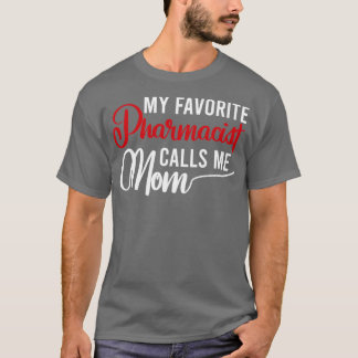 Camiseta Meu Farmacêutico Favorito me chama Mãe 6