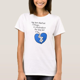 Camiseta Meu filho começou a faculdade... uma celebração pa