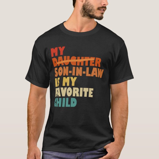 Camiseta Meu Filho Em Direito Minha Filha Favorita Substitu (Frente)