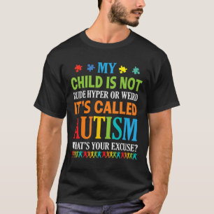 Camiseta Meu filho não é Rude Hyper Weird É chamado Autis