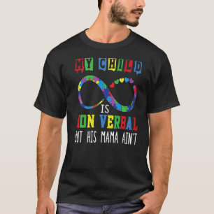 Camiseta Meu Filho Não É Verbal Mas Sua Mamãe Não É Autismo