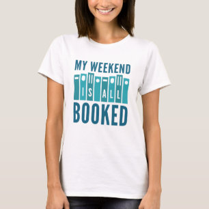 Camiseta Meu Fim de Semana Está Todo Reservado