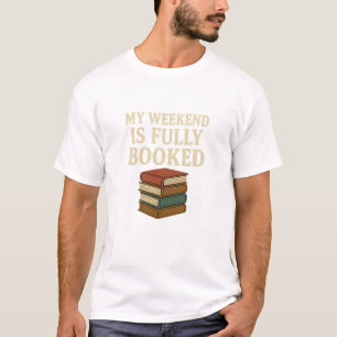 Camiseta Meu Fim De Semana Está Totalmente Reservado