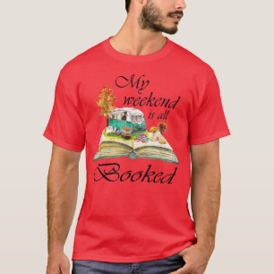 Camiseta Meu Fim De Semana Está Tudo Reservado Para Amantes