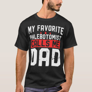Camiseta Meu Flebotomista Favorito Me Chama de Pai
