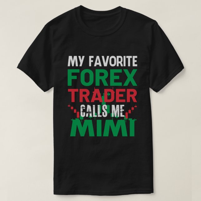 Camiseta Meu Forex Trader Favorito Me Chama MIMI Forex Trad (Frente do Design)