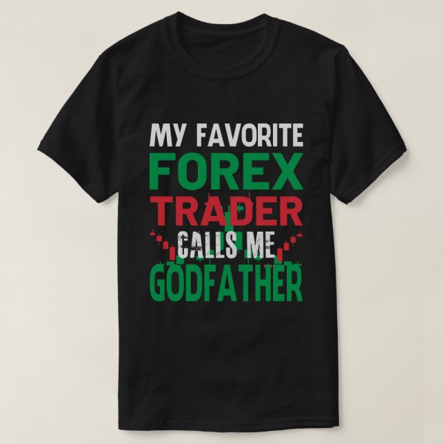 Camiseta Meu Forex Trader Favorito Me Chame De GODFATHER Fo (Frente do Design)