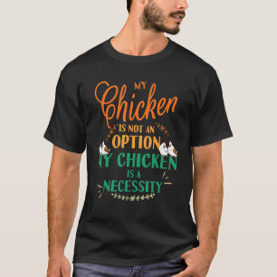 Camiseta Meu frango não é a opção É Necessidade Engraçado