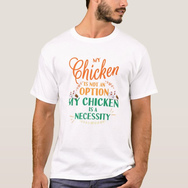 Camiseta Meu frango não é a opção É Necessidade Engraçado (Frente)