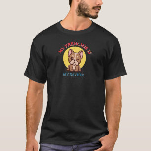 Camiseta Meu Frenchie é meu Salvador meme fofo do Bulldog F