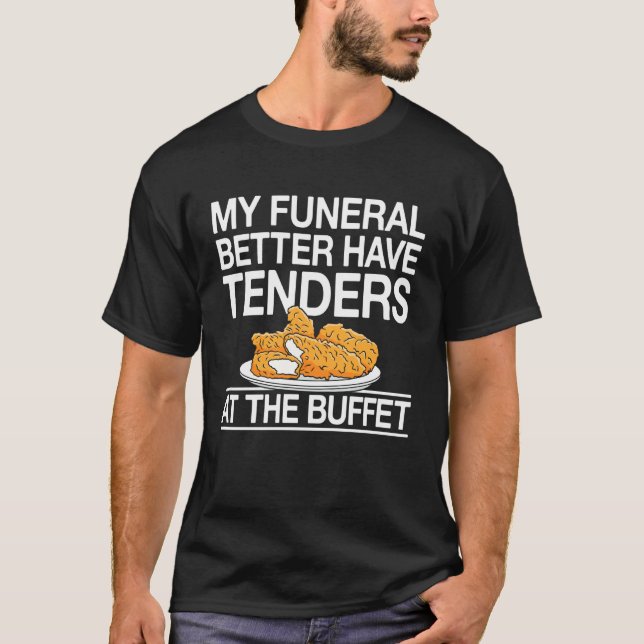 Camiseta Meu Funeral Ter Frango Tenders (Frente)