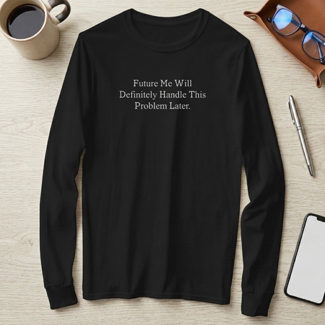 Camiseta Meu Futuro com Certeza Resolverá Este Problema Mai (Criador carregado)