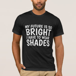 CAMISETA MEU FUTURO É TÃO BREITO QUE TEM QUE VESTIR SHADES