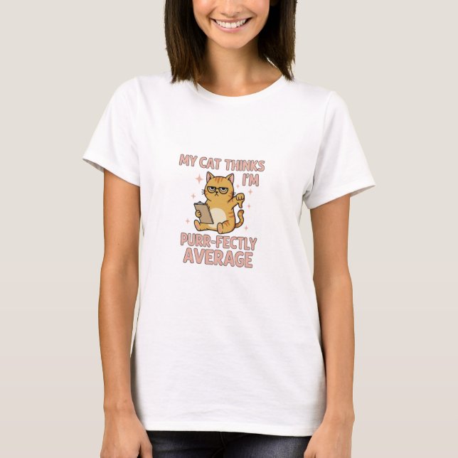 Camiseta Meu Gato Acha que Sou Perfeitamente Mediano (Frente)