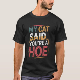 Camiseta Meu Gato Disse Que Você É Uma Piada de Gato Engraç