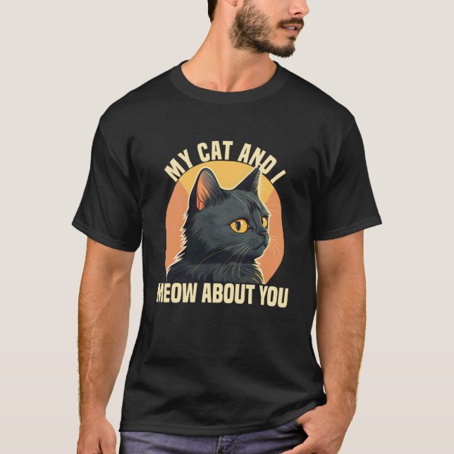 Camiseta Meu Gato E Eu Miame Sobre Você (Frente)