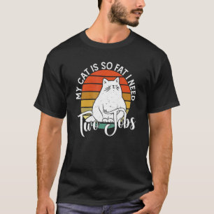 Camiseta Meu gato é tão gordo que preciso de dois empregos