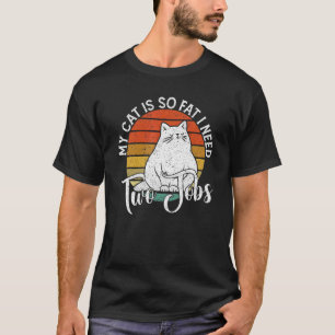 Camiseta Meu Gato é tão Gordo que Preciso de Dois Empregos
