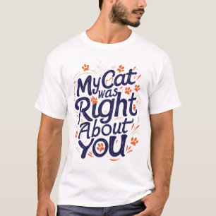 Camiseta Meu gato estava certo sobre você –Admirador de gat