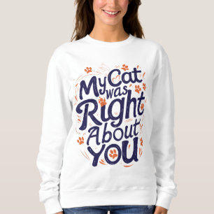 Camiseta Meu Gato Estava Certo Sobre Você –Amante de Gatos