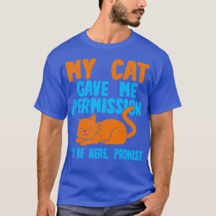 Camiseta Meu Gato Me Deu Permissão Para Estar Aqui Promessa