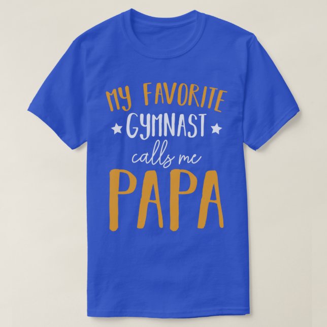 Camiseta Meu ginasta favorito me chama de ginástica papá (Frente do Design)