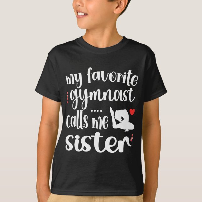 Camiseta Meu ginasta favorito me chama de irmã ginástica ir (Frente)