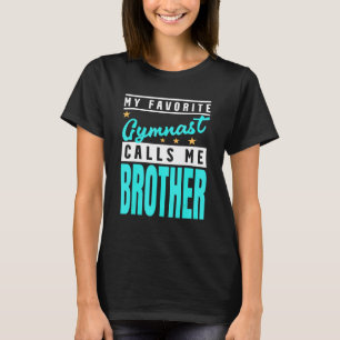 Camiseta Meu Ginasta Favorito Me Chama de Irmão Ginasta Irm