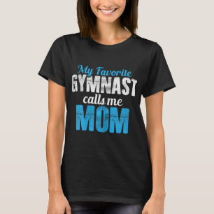 Camiseta Meu ginasta favorito me chama de mãe ginástica eng