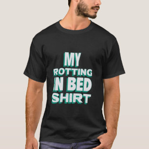 Camiseta Meu giro na cama, Design engraçada, rotação oficia