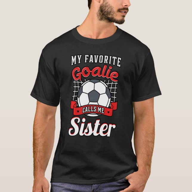 Camiseta Meu Goalie Favorito Me Chama De Jogador De Futebol (Frente)