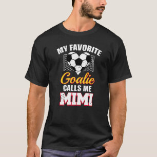 Camiseta Meu Goalie Favorito Me Chama De Mimi Soccer Goalke