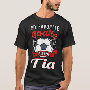 Camiseta Meu Goalie Favorito Me Chama Tia Tia Jogadora De F