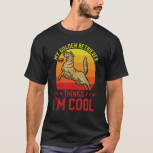 Camiseta Meu Golden Retriever acha que sou legal Cachorro D