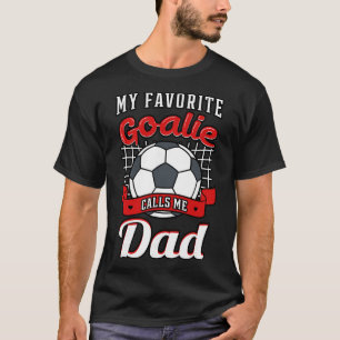 Camiseta Meu goleiro favorito me chama de pai jogador de fu