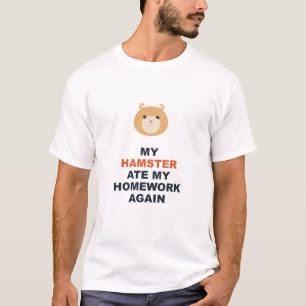 Camiseta Meu Hamster Comeu Minha Lição de Casa Novamente