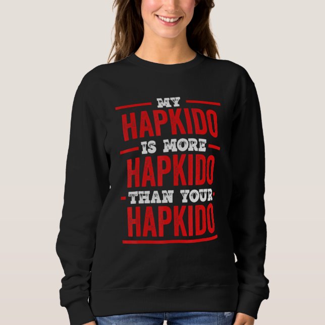 Camiseta Meu Hapkido É Mais Hapkido Do Que Seu Hapkido Hapk (Frente)