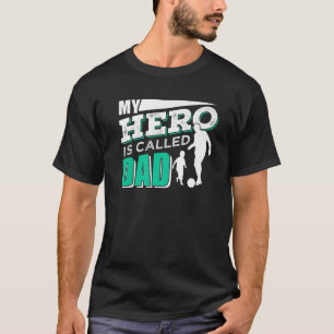 Camiseta Meu Herói É Chamado Dia de os pais Pai Dizendo Pai