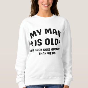 Camiseta Meu Homem tem idade, suas costas saem mais do que