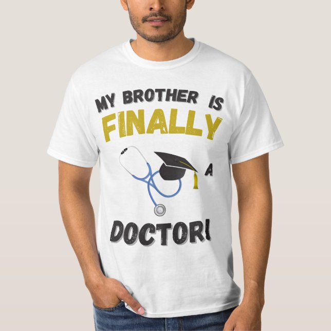 Camiseta Meu Irmão é finalmente médico - Presente médico (Frente)