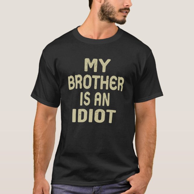 Camiseta Meu Irmão É Um Idiota Engraçado E Sarcástico Pai (Frente)