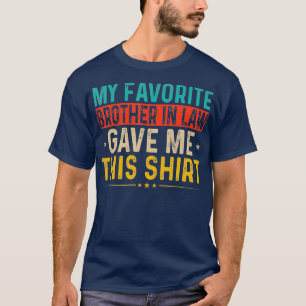 Camiseta Meu Irmão Favorito De Direito Me Deu Essa Famíli