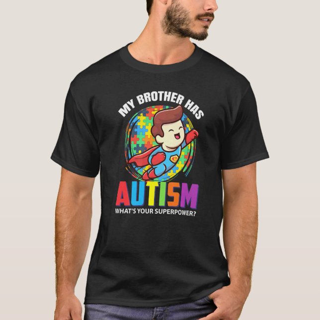 Camiseta Meu Irmão Tem Autismo Qual É Seu Superpoder (Frente)