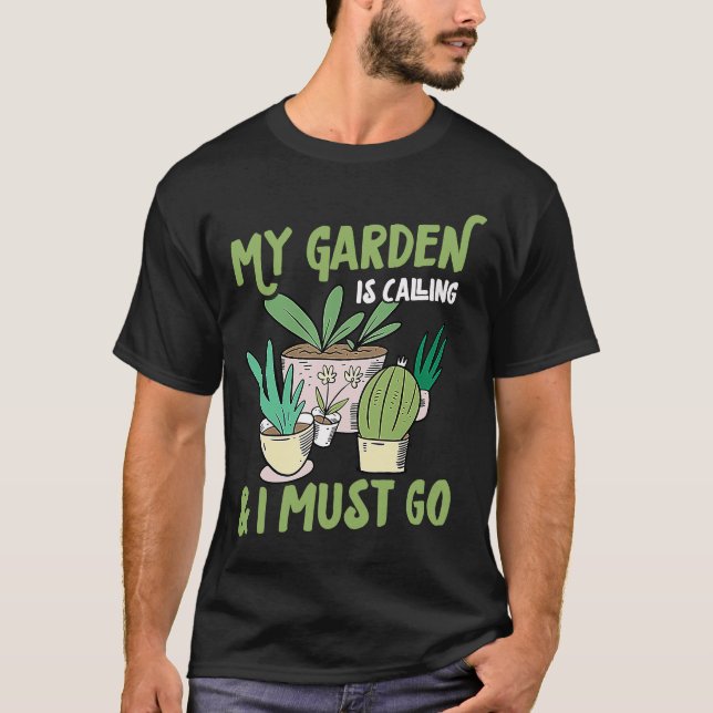Camiseta Meu Jardim Está Ligando E Eu Preciso Ir Para A Ten (Frente)