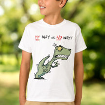 Meu Jeito ou Nenhum Jeito T-Rex Dinossauro Bravo